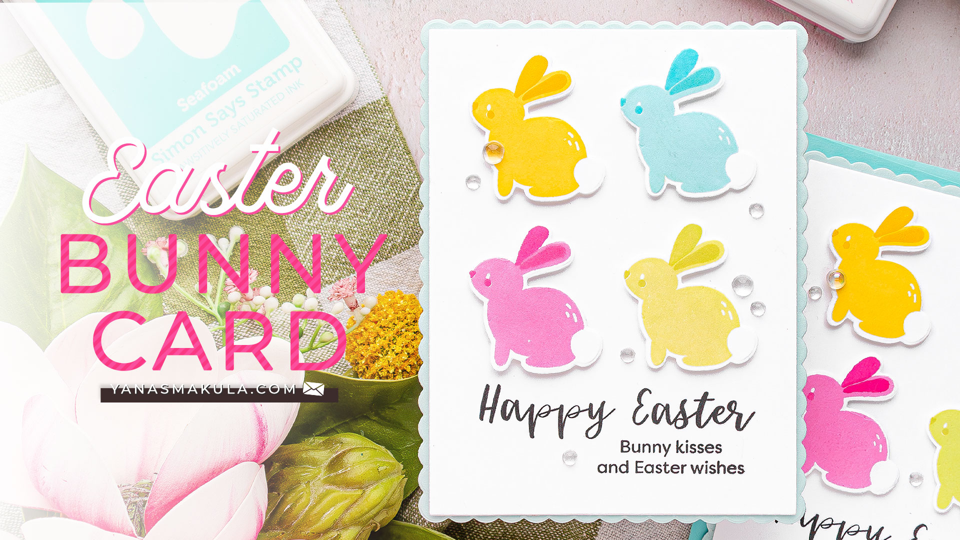 Easter Card by Yana Smakula. Simon Says Stamp Bunny Kisses Stamp Set