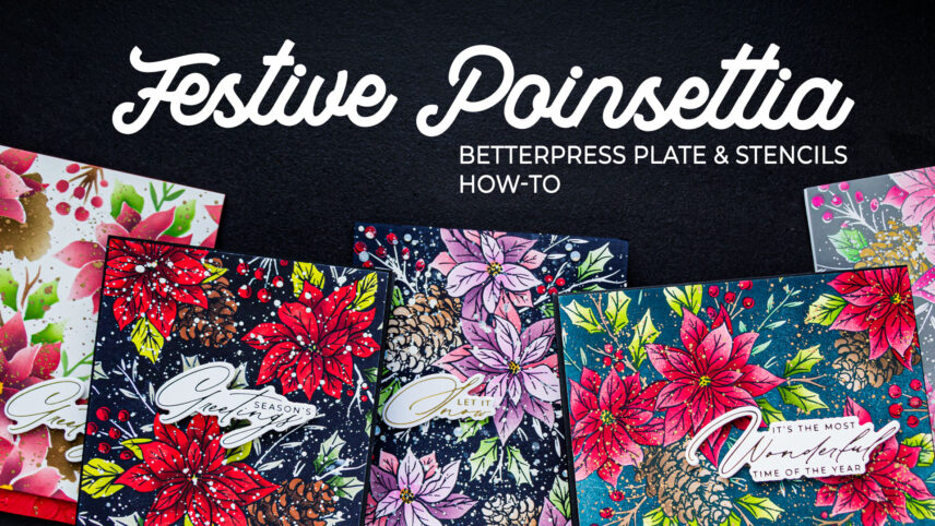 How to Use Festive Poinsettias BetterPress and Stencil Bundle | Video