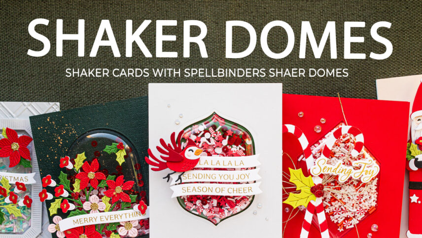 Spellbinders | Shaker Cards with Shaker Domes. Video