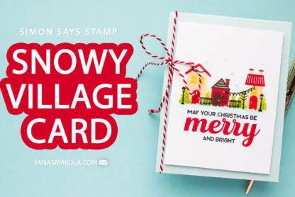 Simon Says Stamp | Snowy Village & European Streets Card. Video