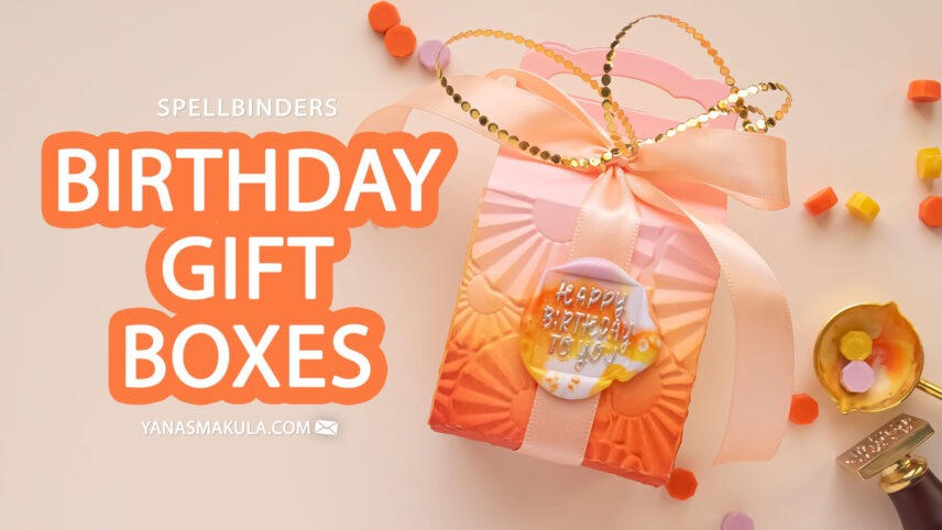 Spellbinders | DIY Birthday Gift Boxes| Video | Blog Hop + Giveaways