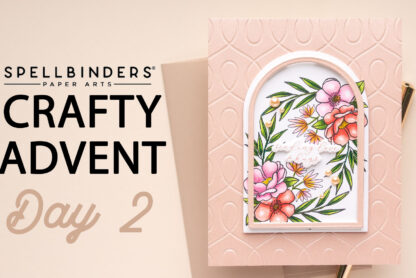 Spellbinders | 2024 Crafty Advent Calendar - Day 2 | Video