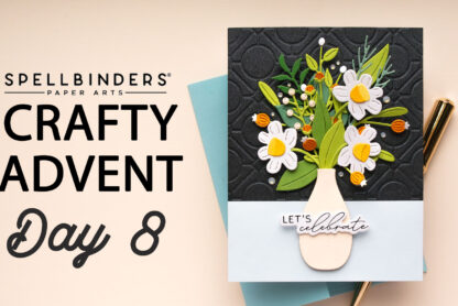 Spellbinders | 2024 Crafty Advent Calendar – Day 8 | Video