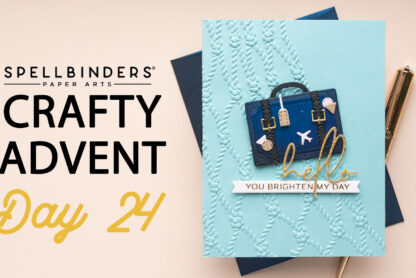 Spellbinders | 2024 Crafty Advent Calendar – Day 24 | Video