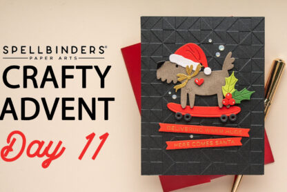 Spellbinders | 2024 Crafty Advent Calendar – Day 11 | Video