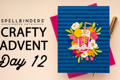 Spellbinders | 2024 Crafty Advent Calendar – Day 12 | Video